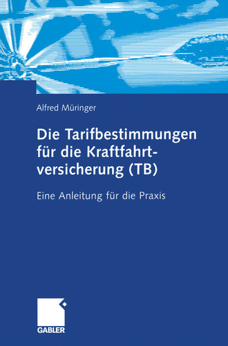 Die Tarifbestimmungen für die Kraftfahrtversicherung (TB): Eine Anleitung für die Praxis book cover by Alfred Müringer