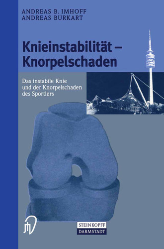 Knieinstabilität und Knorpelschaden: Das instabile Knie und der Knorpelschaden des Sportlers book cover by 