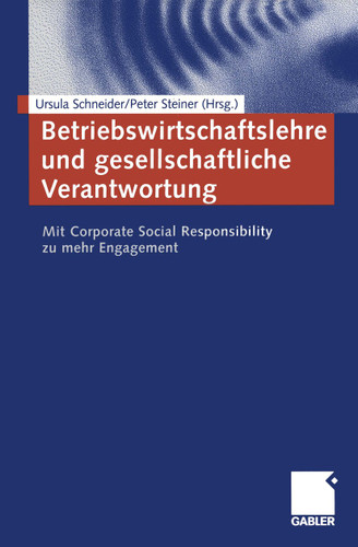 Betriebswirtschaftslehre und gesellschaftliche Verantwortung: Mit Corporate Social Responsibility zu mehr Engagement book cover by 