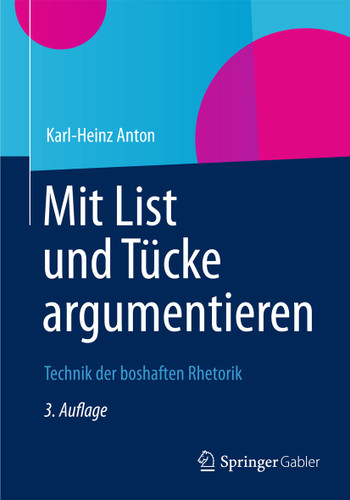 Mit List und Tücke argumentieren: Technik der boshaften Rhetorik book cover by Karl-Heinz Anton