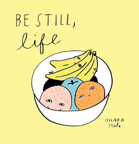 Be Still, Life book cover by Ohara Hale