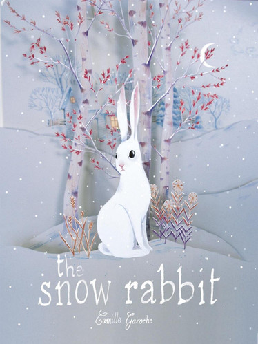 The Snow Rabbit book cover by Camille Garoche