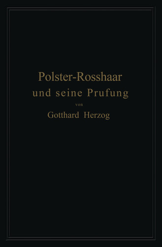Polster-Rosshaar und seine Prüfung: Eine Anleitung zur Untersuchung und Bewertung von Polster-Rosshaar book cover by Gotthard Herzog