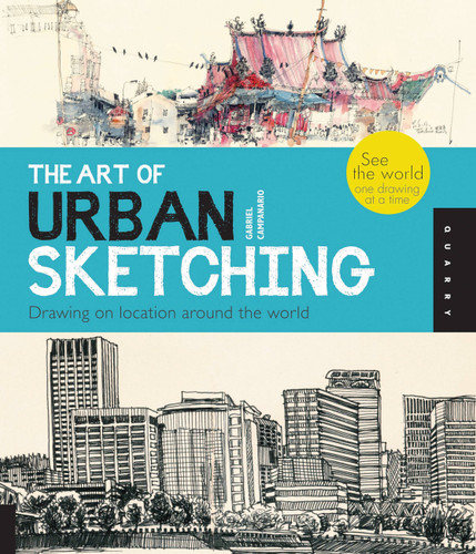 Art of Urban Sketching: Drawing On Location Around The World book cover by Gabriel Campanario