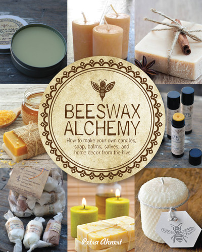 Beeswax Alchemy: How to Make Your Own Soap, Candles, Balms, Creams, and Salves from the Hive book cover by Petra Ahnert
