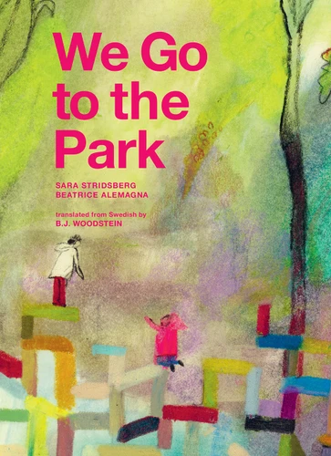 We Go to the Park: A Picture Book book cover by Sara Stridsberg