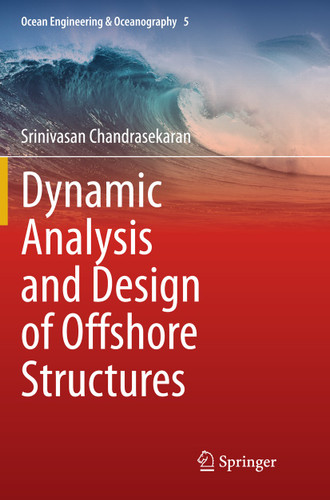 Dynamic Analysis and Design of Offshore Structures (Ocean Engineering & Oceanography #5) book cover by Srinivasan Chandrasekaran
