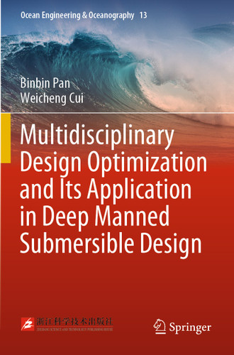 Multidisciplinary Design Optimization and Its Application in Deep Manned Submersible Design (Ocean Engineering & Oceanography #13) book cover by Binbin Pan, Weicheng Cui
