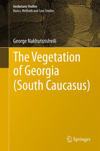 The Vegetation of Georgia (South Caucasus) (Geobotany Studies) book cover by George Nakhutsrishvili