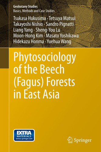 Phytosociology of the Beech (Fagus) Forests in East Asia (Geobotany Studies) book cover by Tukasa Hukusima, Tetsuya Matsui, Takayoshi Nishio, Sandro Pignatti, Liang YANG, Sheng-You Lu, Moon-Hong Kim, Masato Yoshikawa, Hidekazu Honma, Yuehua Wang