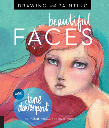 Drawing and Painting Beautiful Faces: A Mixed-Media Portrait Workshop book cover by Jane Davenport