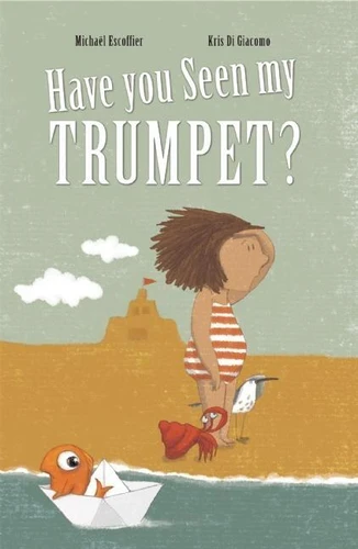Have You Seen My Trumpet? book cover by Michaël Escoffier