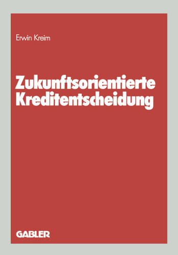 Zukunftsorientierte Kreditentscheidung book cover by Erwin Kreim