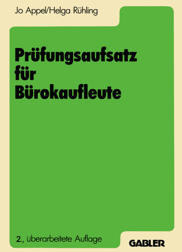 Prüfungsaufsatz für Bürokaufleute: Ein Lehr- und Übungsbuch zur Vorbereitung auf die kaufmännische Abschlußprüfung book cover by Jo Appel