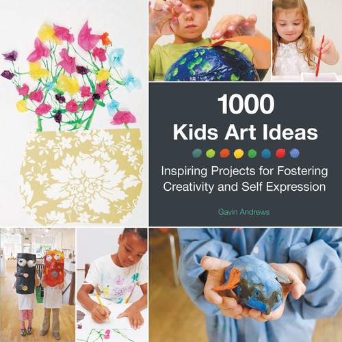 500 Kids Art Ideas: Inspiring Projects for Fostering Creativity and Self-Expression book cover by Gavin Andrews