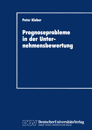Prognoseprobleme in der Unternehmensbewertung book cover by Peter Kleber