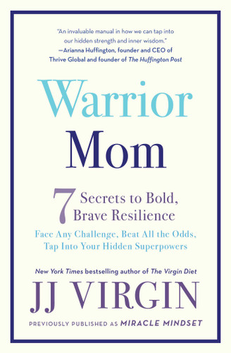 Warrior Mom: 7 Secrets to Bold, Brave Resilience book cover by JJ Virgin