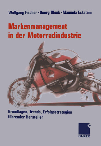 Markenmanagement in der Motorradindustrie: Grundlagen, Trends, Erfolgsstrategien führender Hersteller book cover by 