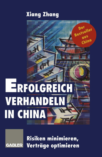 Erfolgreich verhandeln in China: Risiken minimieren, Verträge optimieren book cover by 