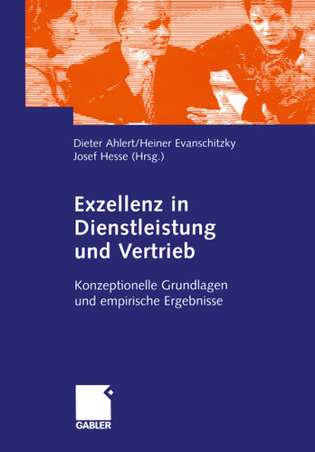 Exzellenz in Dienstleistung und Vertrieb: Konzeptionelle Grundlagen und empirische Ergebnisse book cover by 