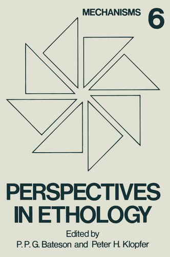 Perspectives in Ethology: Volume 6 Mechanisms book cover by 