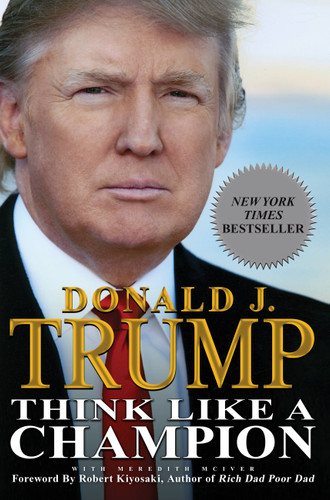 Think Like a Champion: An Informal Education In Business and Life book cover by Donald Trump