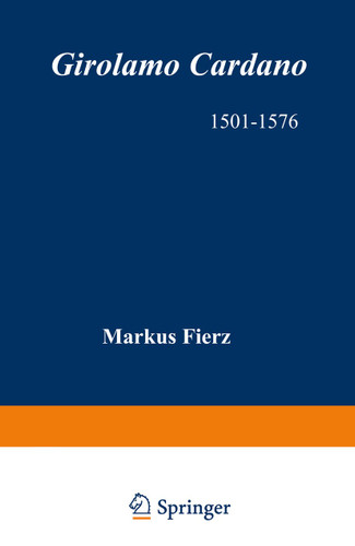 Girolamo Cardano: 1501–1576 Physician, Natural Philosopher, Mathematician, Astrologer, and Interpreter of Dreams book cover by FIERZ