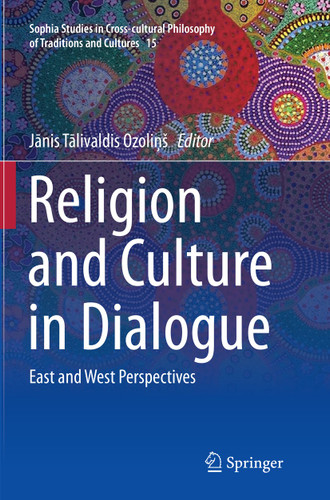 Religion and Culture in Dialogue: East and West Perspectives (Sophia Studies in Cross-cultural Philosophy of Traditions and Cultures #15) book cover by 