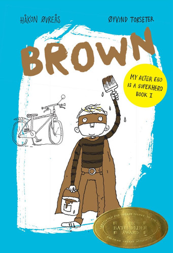 Brown (My Alter Ego Is a Superhero #1) book cover by Håkon Øvreås