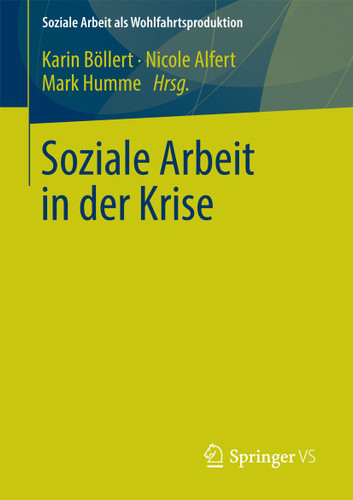 Soziale Arbeit in der Krise (Soziale Arbeit als Wohlfahrtsproduktion #2) book cover by 