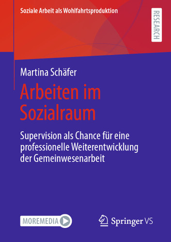 Arbeiten im Sozialraum: Supervision als Chance für eine professionelle Weiterentwicklung der Gemeinwesenarbeit (Soziale Arbeit als Wohlfahrtsproduktion #22) book cover by Martina Schäfer