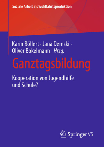 Ganztagsbildung: Kooperation von Jugendhilfe und Schule? (Soziale Arbeit als Wohlfahrtsproduktion #26) book cover by 