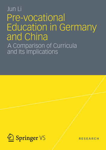 Pre-vocational Education in Germany and China: A Comparison of Curricula and Its Implications book cover by Jun Li