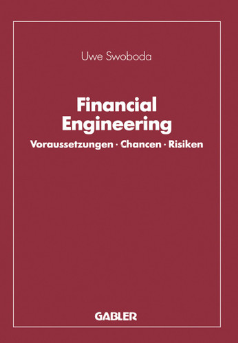 Financial Engineering: Voraussetzungen · Chancen · Risiken book cover by Uwe C. Swoboda
