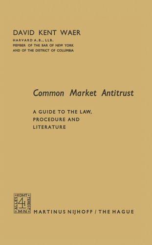 Common Market Antitrust: A Guide to the Law, Procedure and Literature book cover by David Kent Waer