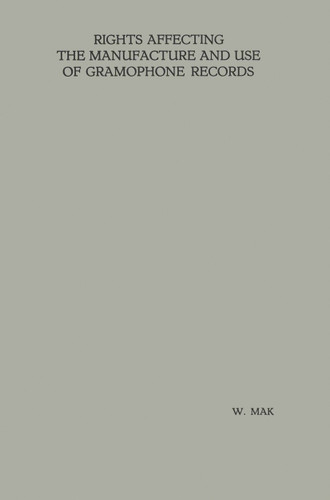 Rights Affecting the Manufacture and Use of Gramophone Records book cover by W. Mak