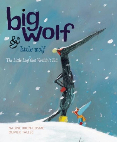 Big Wolf and Little Wolf: The Little Leaf That Wouldn't Fall book cover by Nadine Brun-Cosme