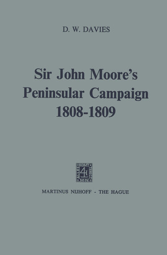 Sir John Moore’s Peninsular Campaign, 1808–1809 book cover by D.W. Davies