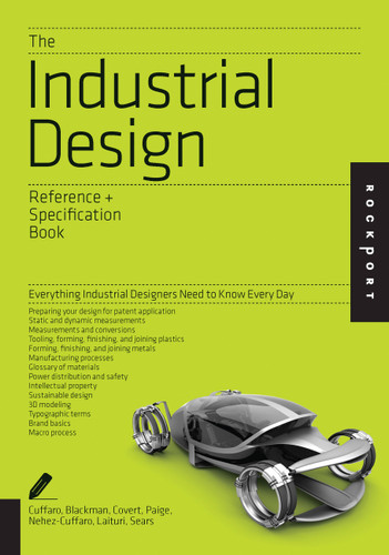 The Industrial Design Reference & Specification Book: Everything Industrial Designers Need to Know Every Day (Reference & Specification Book) book cover by Dan Cuffaro, Isaac Zaksenberg