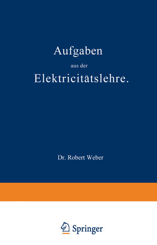 Aufgaben aus der Elektricitätslehre book cover by Robert Weber