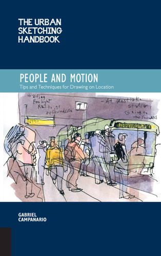 The Urban Sketching Handbook People and Motion: Tips and Techniques for Drawing on Location (Urban Sketching Handbooks) book cover by Gabriel Campanario
