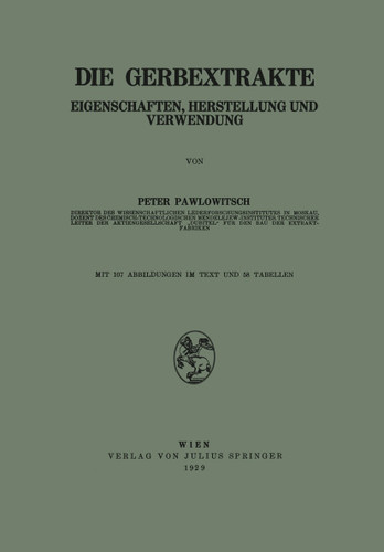 Die Gerbextrakte: Eigenschaften, Herstellung und Verwendung book cover by Peter Pawlowitsch