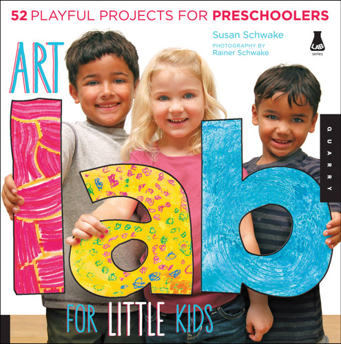 Art Lab for Little Kids: 52 Playful Projects for Preschoolers (Lab for Kids #2) book cover by Susan Schwake