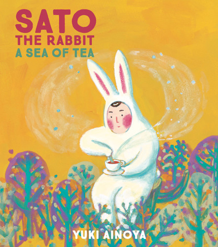 Sato the Rabbit, A Sea of Tea: A Sea of Tea (Sato the Rabbit) book cover by 