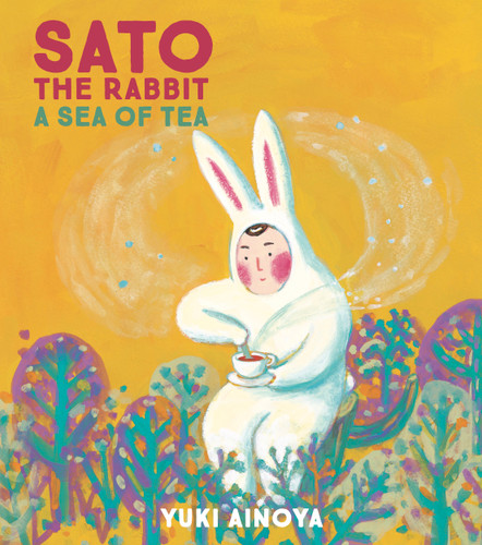 Sato the Rabbit, A Sea of Tea: A Sea of Tea (Sato the Rabbit) book cover by 