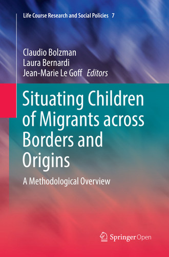 Situating Children of Migrants across Borders and Origins: A Methodological Overview (Life Course Research and Social Policies #7) book cover by 
