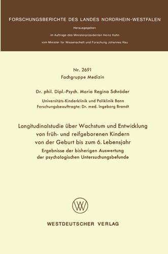 Longitudinalstudie über Wachstum und Entwicklung von früh- und reifgeborenen Kindern von der Geburt bis zum 6. Lebensjahr: Ergebnisse der bisherigen Auswertung der psychologischen Untersuchungsbefunde book cover by Maria Regina Schröder