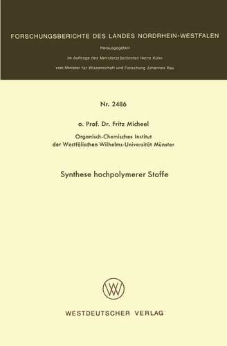 Synthese hochpolymerer Stoffe (Forschungsberichte des Landes Nordrhein-Westfalen #2486) book cover by Fritz Micheel