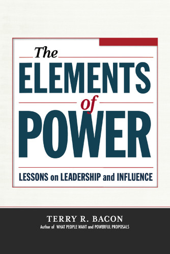 The Elements of Power: Lessons on Leadership and Influence book cover by Terry Bacon