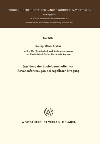 Ermittlung der Laufeigenschaften von Schienenfahrzeugen bei regelloser Erregung (Forschungsberichte des Landes Nordrhein-Westfalen) book cover by Otmar Krettek